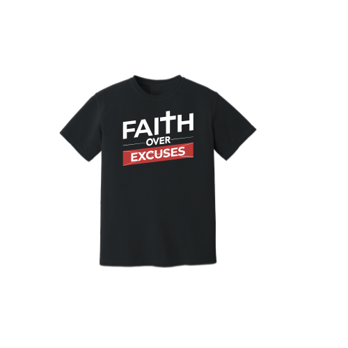 Faith Over Excuses T-Shirts