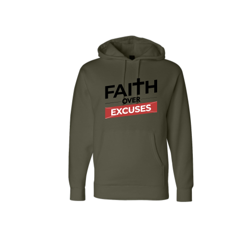 Faith Over Excuses Hoodie – Army Green